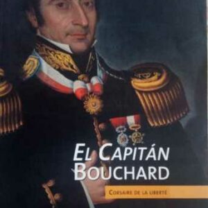 El Capitán Bouchard: Corsaire de la liberté - Georges Fleury, Hubert Jacquey